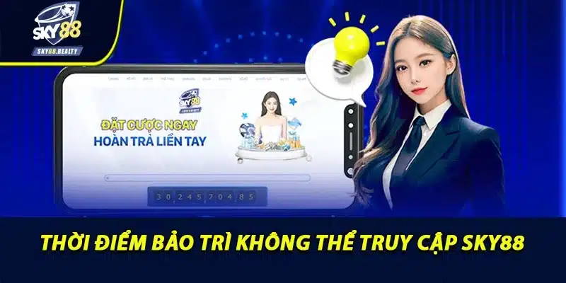 Thời điểm bảo trì không thể truy cập nhà cái