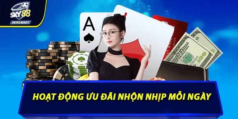 Hoạt động ưu đãi nhộn nhịp mỗi ngày