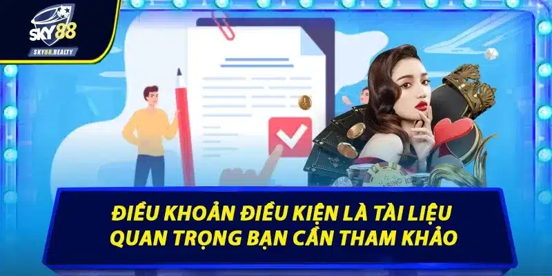 Điều khoản điều kiện là tài liệu quan trọng bạn cần tham khảo