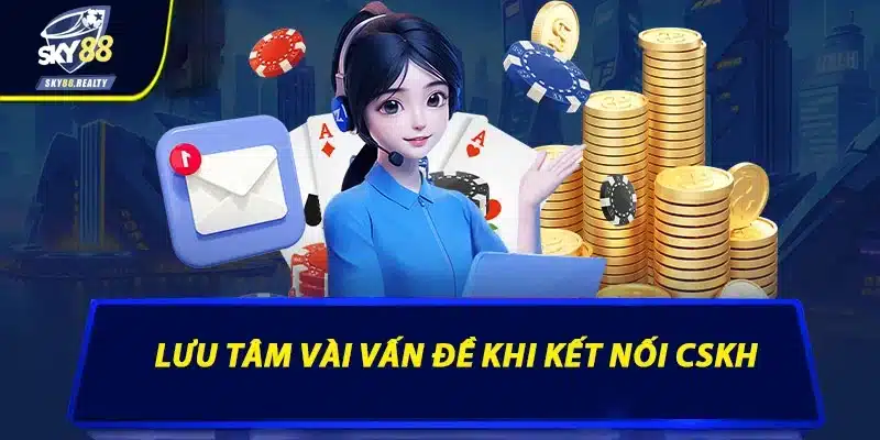 Lưu tâm vài vấn đề khi kết nối CSKH