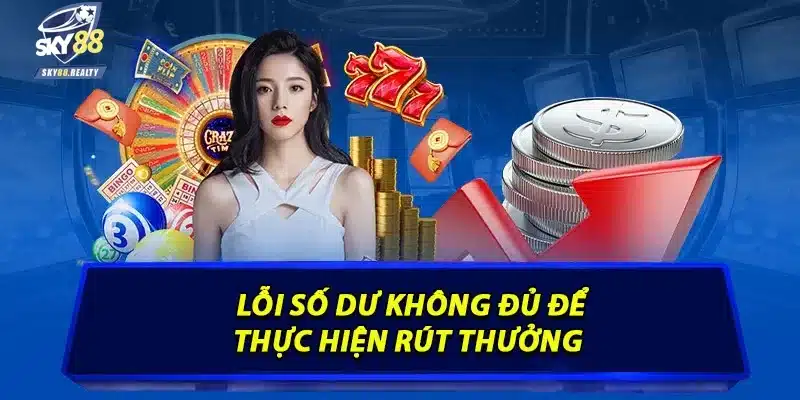 Lỗi số dư không đủ để thực hiện rút thưởng