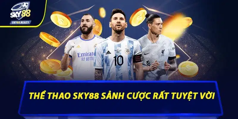 Thể thao Sky88 sảnh cược rất tuyệt vời